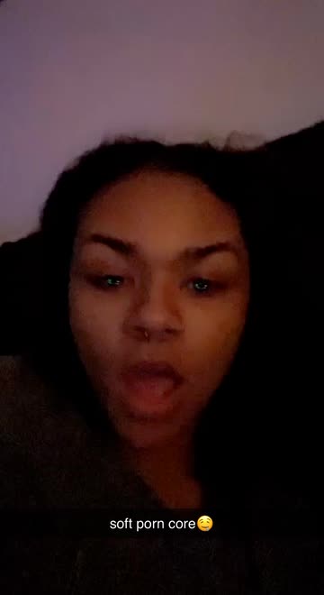 soft porn core🤤 | SnapchatのSpotlight