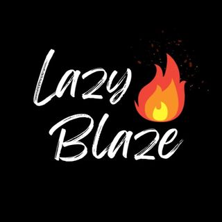 Lazy Blaze 🔥