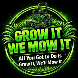 Grow It We Mow It LLC