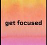 Get Focused