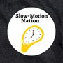 Slow-Motion Nation