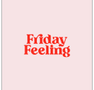Friday Feeling