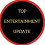 Top Entertainment Update