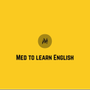 To learn English With MED 👩🏻‍💻