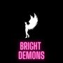 Bright Demons
