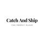 Catch And Ship
