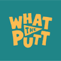 What the Putt