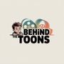 Behind The ToonS