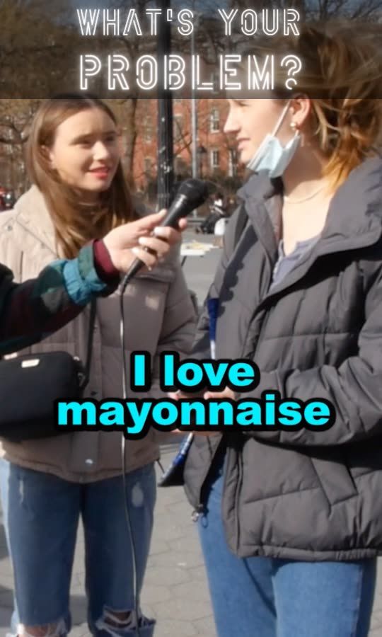 She's addicted to Mayo!