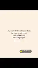 This short clip features a humorous quote from @meetmeinthestarlight: 'My contribution to society is turning people who "don't like cats" into cat people.' The text is displayed over a static image while a country song plays in the background. It's a lighthearted take on social influence and pet preferences. by @e-beth with I'm The Problem by Morgan Wallen