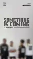 EKO〽️ unleashes a cryptic teaser with the bold message 'SOMETHING IS COMING.' A group of figures stands in anticipation against a stark white background, building suspense. This is a clear call to action for fans to stay tuned for an upcoming announcement. by @launderra with Find A Way by Black Sherif
