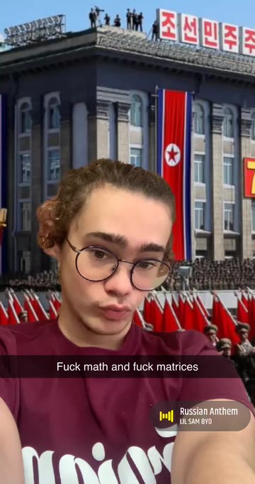 Fuck math and fuck matrices  | Spotlight ใน Snapchat
