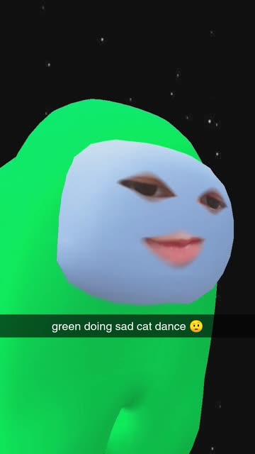 green doing sad cat dance 🤨
