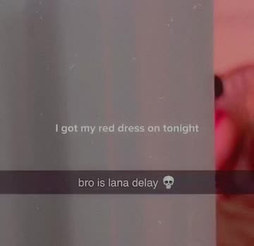 lana del rey i got my red dress on tonight  Spotlight Snap